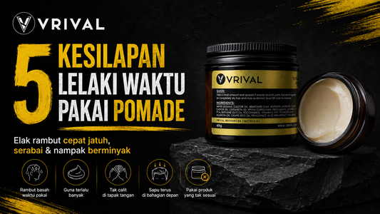5 Kesilapan Lelaki Waktu Pakai Pomade