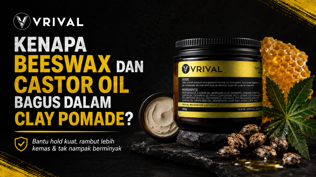 Kenapa Beeswax dan Castor Oil Bagus Dalam Clay Pomade?
