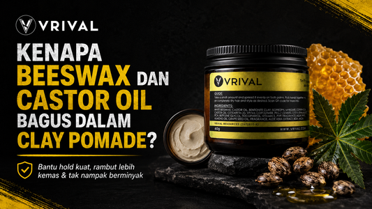 Kenapa Beeswax dan Castor Oil Bagus Dalam Clay Pomade?
